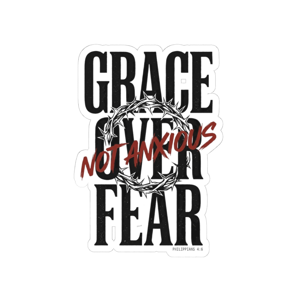 Grace Over Fear Sticker | Christian Streetwear, Scripture Thorn Graphic